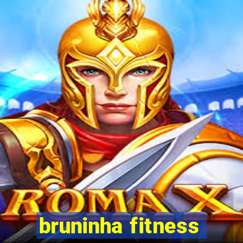 bruninha fitness